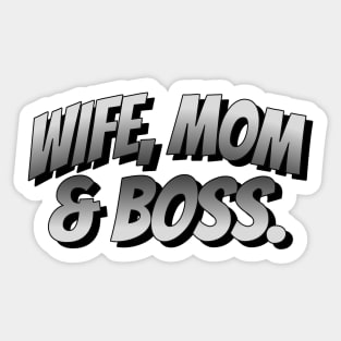 Wife, Mom and Boss Sticker